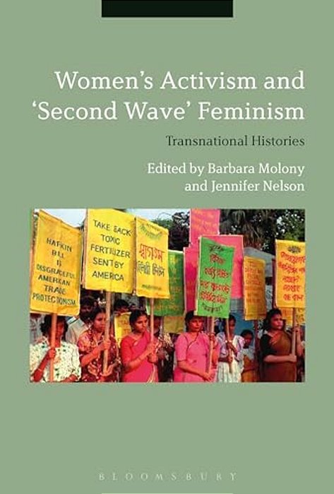 Women's Activism And "Second Wave" Feminism: Transnational Histories-..