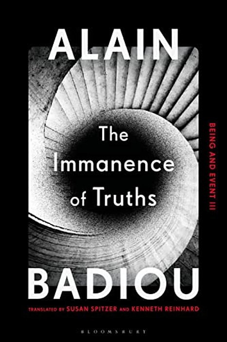 The Immanence Of Truths: Being And Event III-..