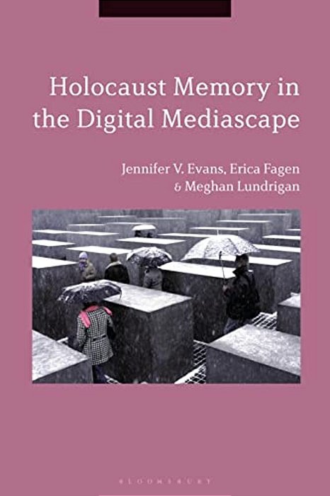 Holocaust Memory In The Digital Mediascape-..