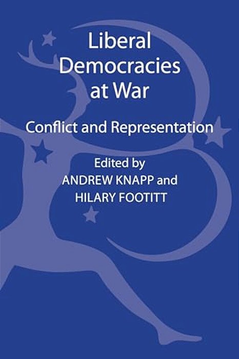 Liberal Democracies At War: Conflict And Representation-..