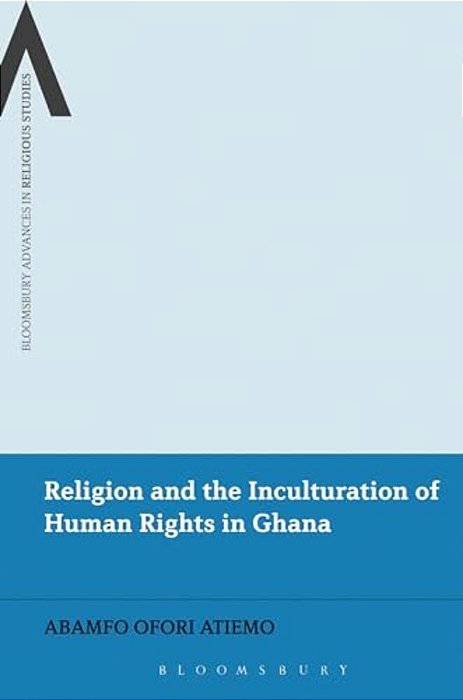 Religion And The Inculturation Of Human Rights In Ghana-..