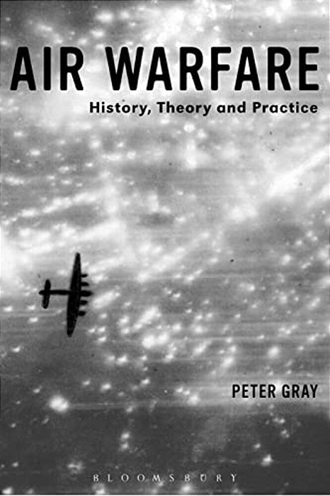 Air Warfare: History, Theory And Practice-..