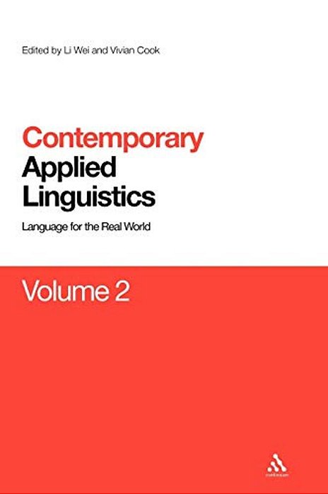 Contemporary Applied Linguistics Volume 2: Volume Two Linguistics For The Real World-..