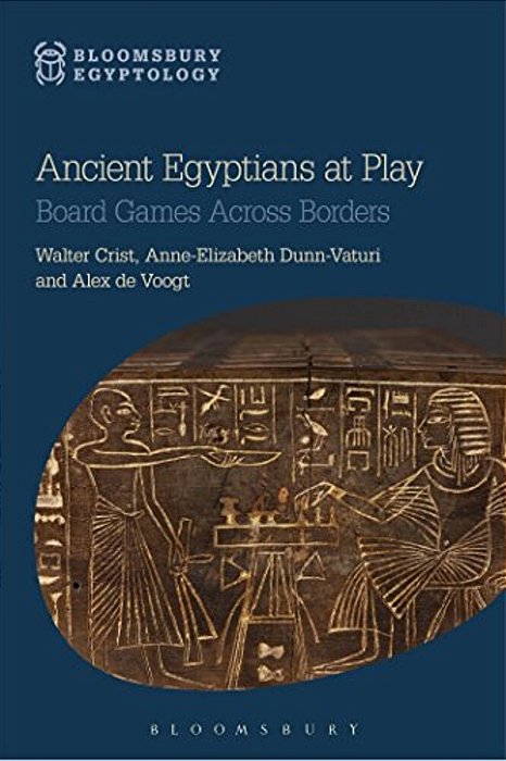 Ancient Egyptians At Play: Board Games Across Borders-..
