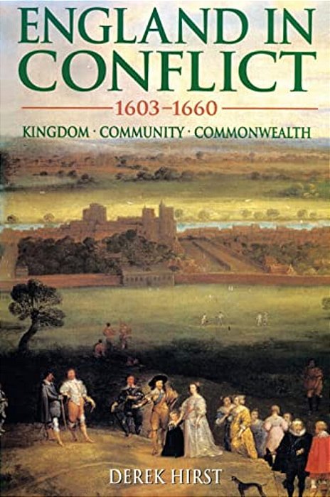 England In Conflict 1603-1660: Kingdom, Community, Commonwealth-..