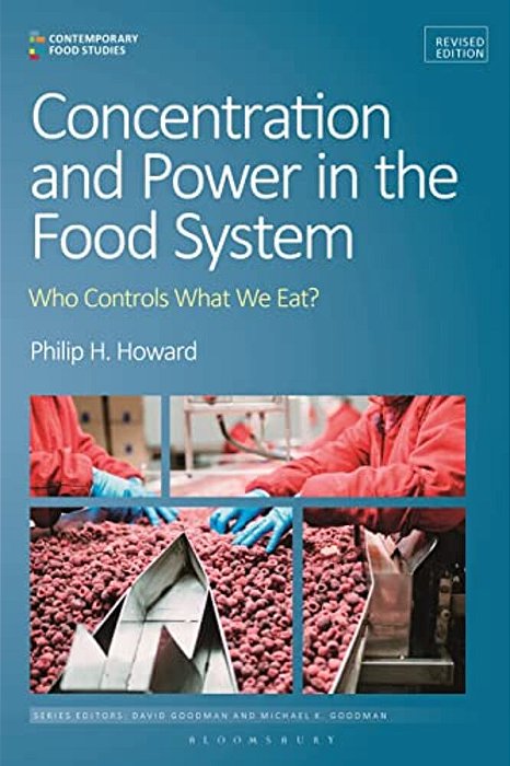Concentration And Power In The Food System: Who Controls What We Eat?, Revised Edition-..