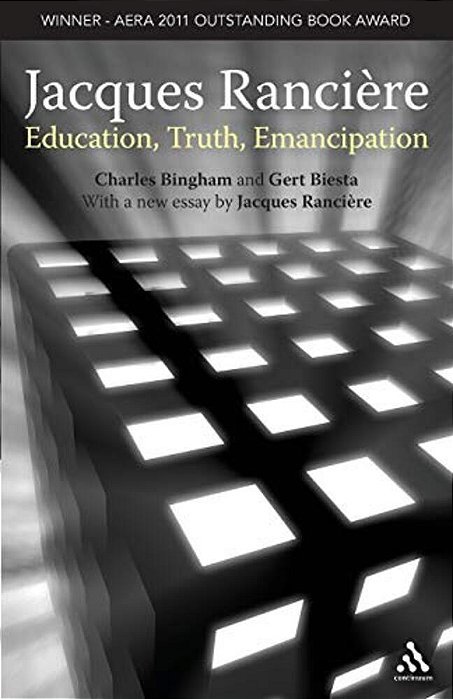 Jacques Ranciere: Education, Truth, Emancipation-..