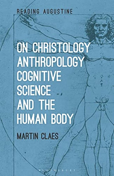 On Christology, Anthropology, Cognitive Science And The Human Body-..