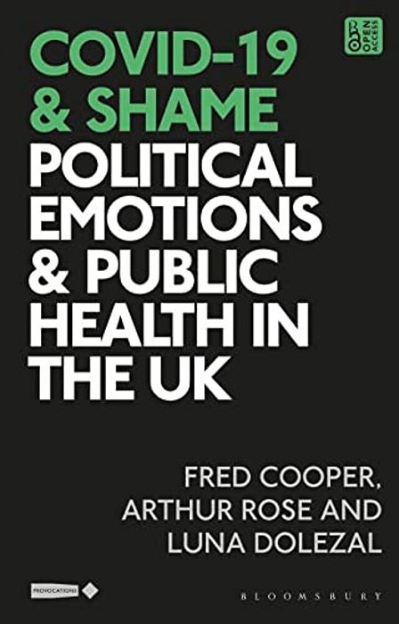 Covid-19 And Shame: Political Emotions And Public Health In The UK-..