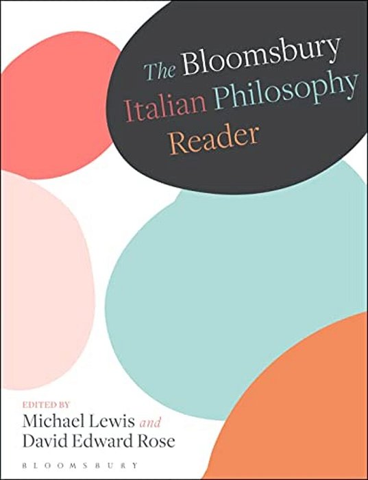 The Bloomsbury Italian Philosophy Reader-..