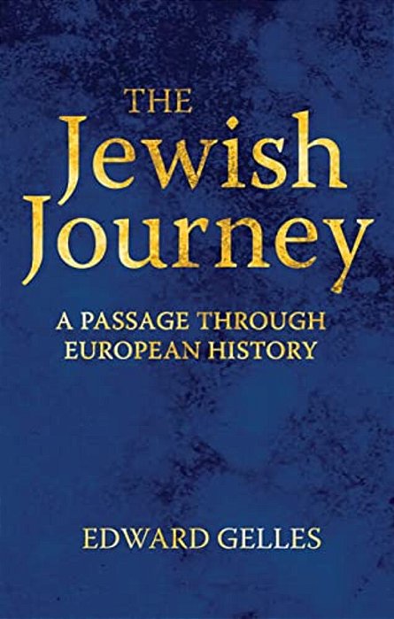 The Jewish Journey: A Passage Through European History-..
