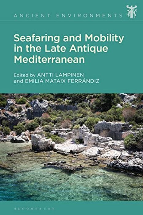 Seafaring And Mobility In The Late Antique Mediterranean-..