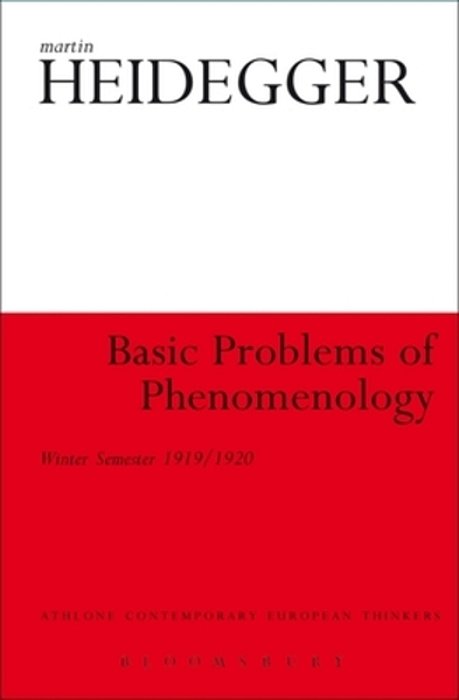 Basic Problems Of Phenomenology: Winter Semester 1919/1920-..