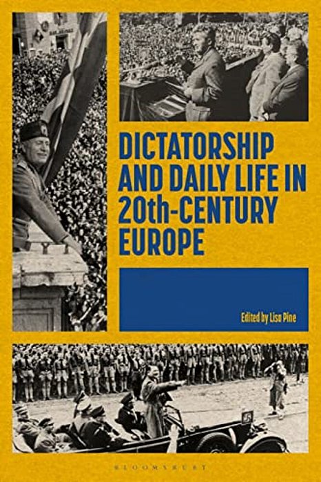 Dictatorship And Daily Life In 20Th-Century Europe-..