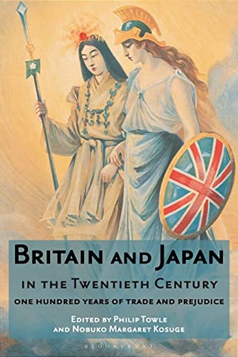 Britain And Japan In The Twentieth Century: One Hundred Years Of Trade And Prejudice-..