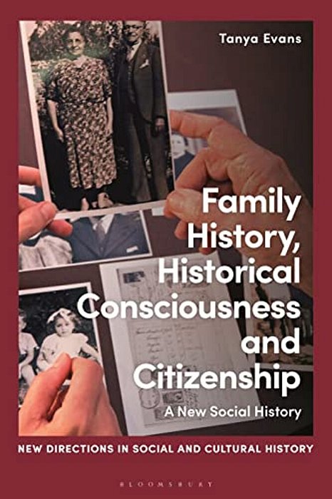 Family History, Historical Consciousness And Citizenship: A New Social History-..