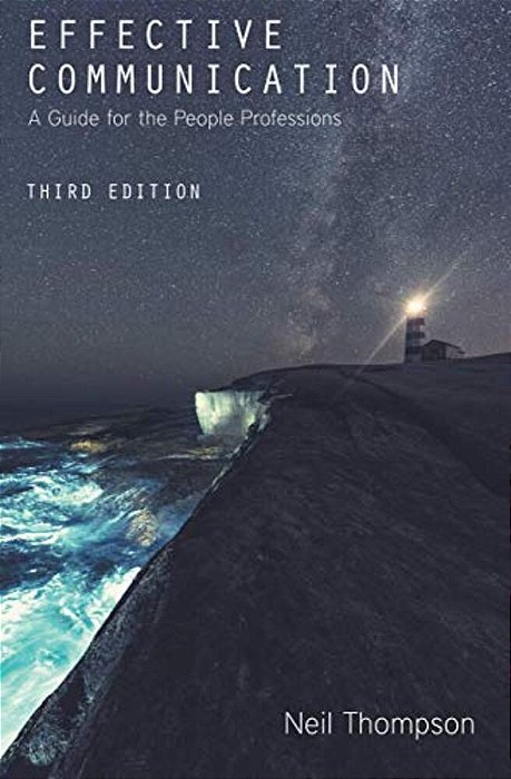 Effective Communication: A Guide For The People Professions-..