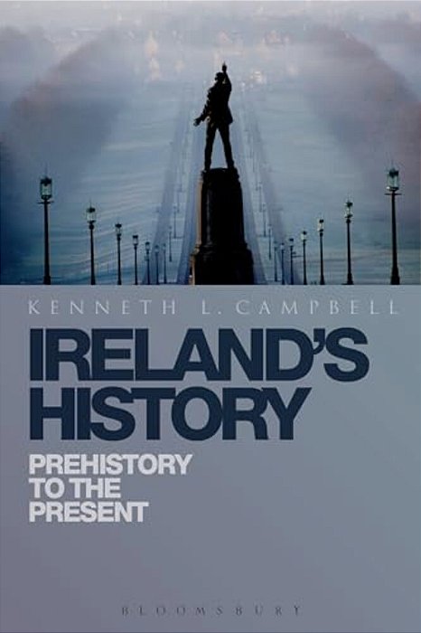 Ireland's History: Prehistory To The Present-..