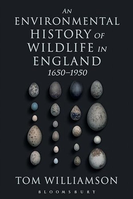 An Environmental History Of Wildlife In England 1650 - 1950-..