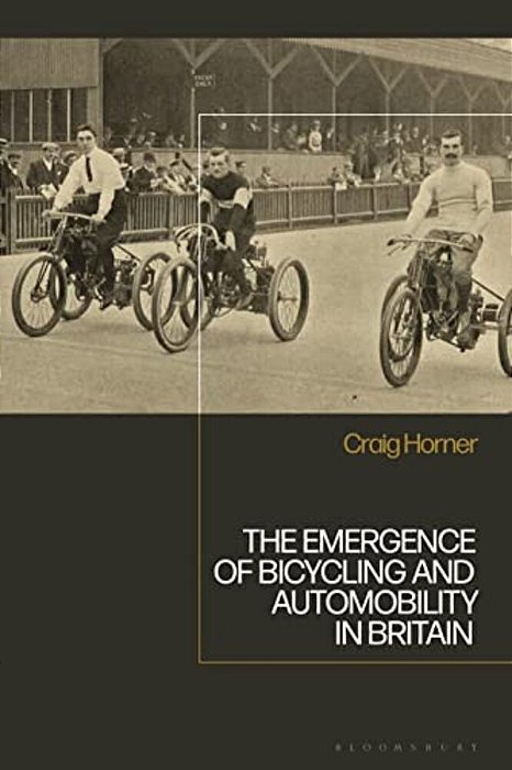 The Emergence Of Bicycling And Automobility In Britain-..