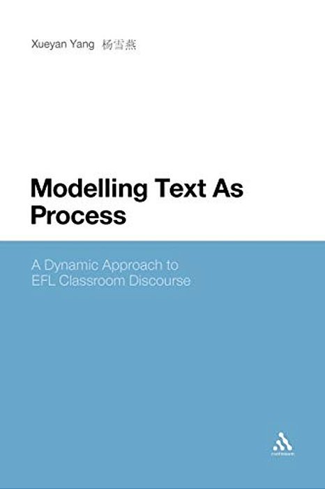 Modelling Text As Process: A Dynamic Approach To Efl Classroom Discourse-..