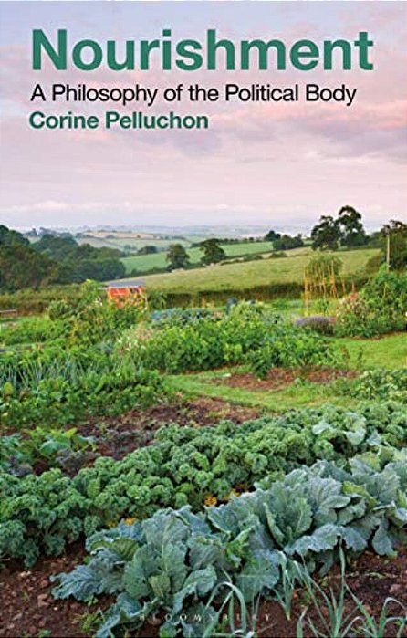 Nourishment: A Philosophy Of The Political Body-..