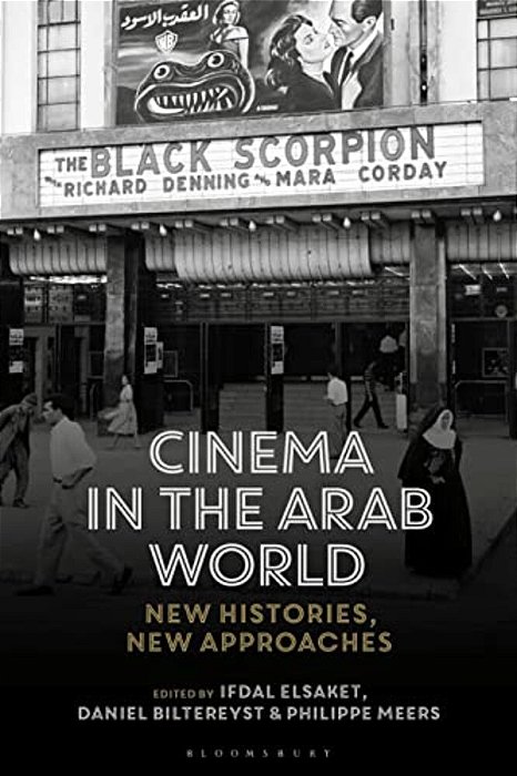 Cinema In The Arab World: New Histories, New Approaches-..