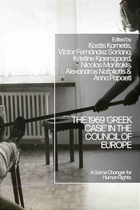 The 1969 'Greek Case' In The Council Of Europe: A Game Changer For Human Rights-..