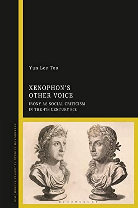 Xenophon's Other Voice: Irony As Social Criticism In The 4Th Century Bce-..