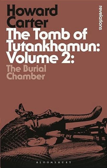 The Tomb Of Tutankhamun: Volume 2: The Burial Chamber-..