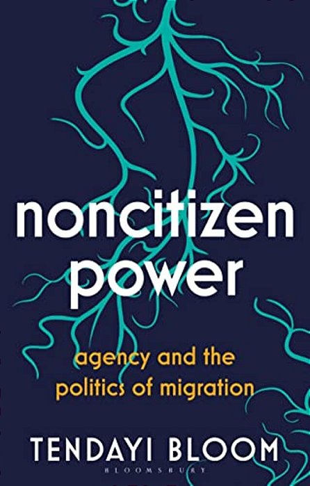 Noncitizen Power: Agency And The Politics Of Migration-..