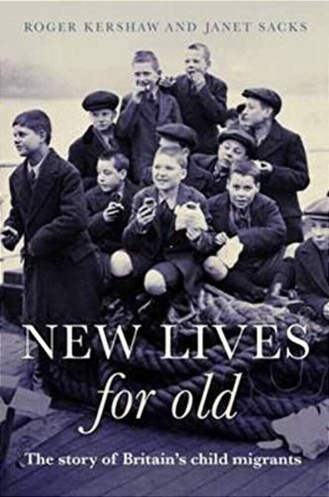 New Lives For Old: The Story Of Britain's Home Children-..