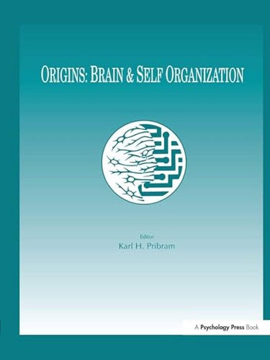 Origins: Brain And Self Organization-..