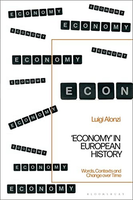 'Economy' In European History: Words, Contexts And Change Over Time-..