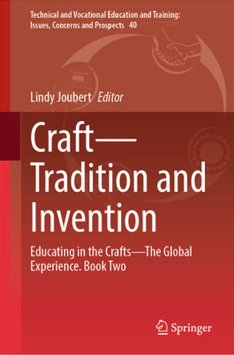 Craft--tradition And Invention: Educating In The Crafts--the Global Experience. Book Two-..