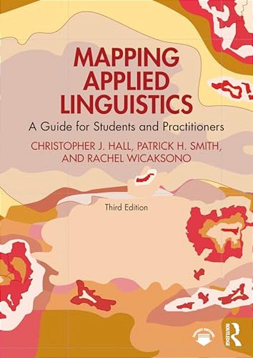 Mapping Applied Linguistics: A Guide For Students And Practitioners-..