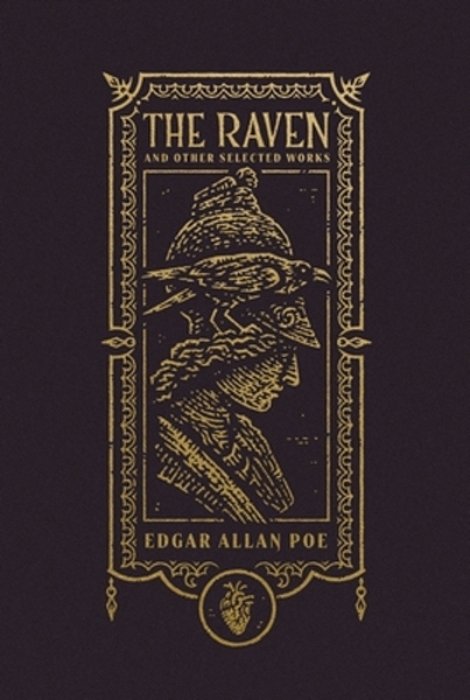 The Raven And Other Selected Works (The Gothic Chronicles Collection): Deluxe Edition-..