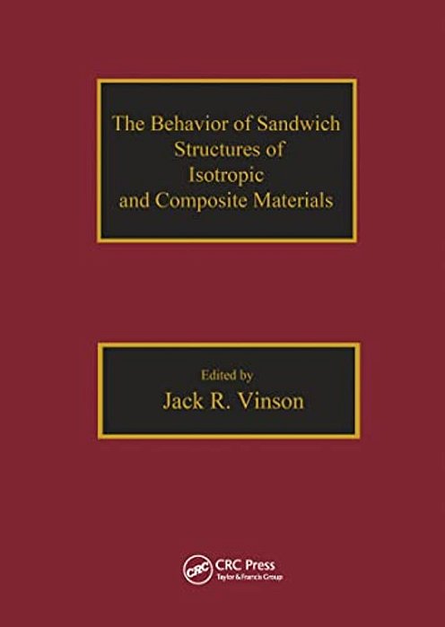 The Behavior Of Sandwich Structures Of Isotropic And Composite Materials-..