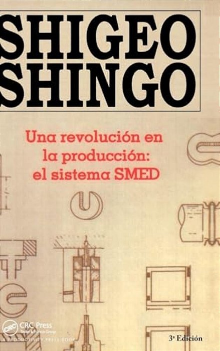 Una Revolutión En La Productión: El Sistema Smed, 3A Edicion-..