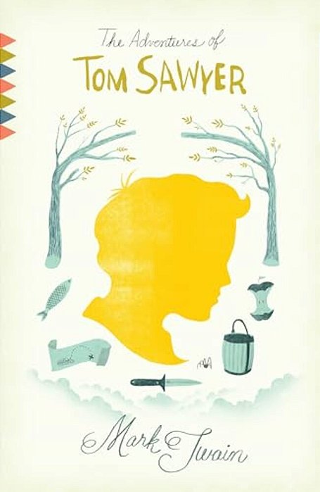 The Adventures Of Tom Sawyer: The Adventures Of Tom Sawyer: A Novel-..