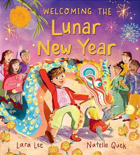 Welcoming The Lunar New Year: Festivals Of The World: (An Educational Picture Book About Traditions, Food, And Family - For Kids Ages 4-6)-..