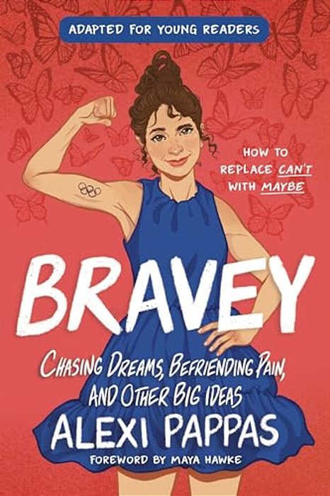 Bravey (Adapted For Young Readers): Chasing Dreams, Befriending Pain, And Other Big Ideas-..