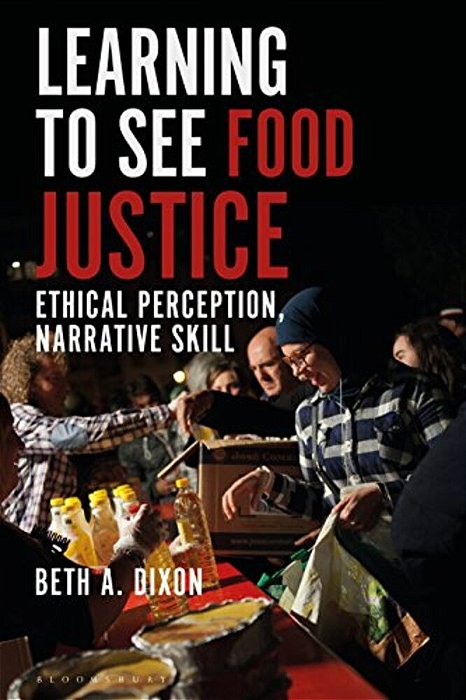Food Justice And Narrative Ethics: Reading Stories For Ethical Awareness And Activism-..