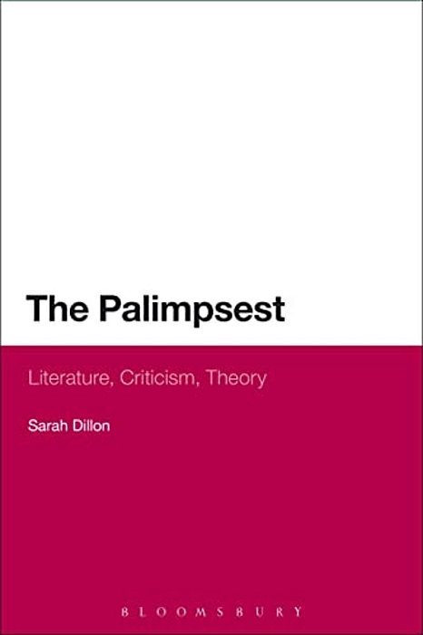 The Palimpsest: Literature, Criticism, Theory-..