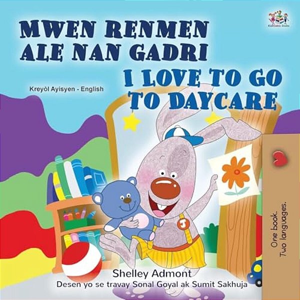 I Love To Go To Daycare (Haitian Creole English Bilingual Book)-..