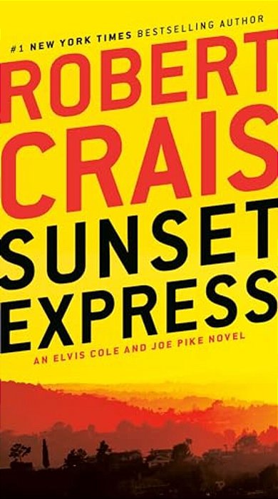 Sunset Express: An Elvis Cole And Joe Pike Novel-..