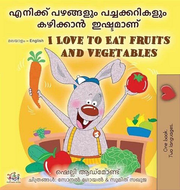 I Love To Eat Fruits And Vegetables (Malayalam English Bilingual Edition)-..