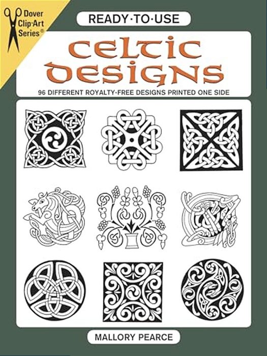 Ready-To-use Celtic Designs: 96 Different Royalty-Free Designs Printed One Side-..