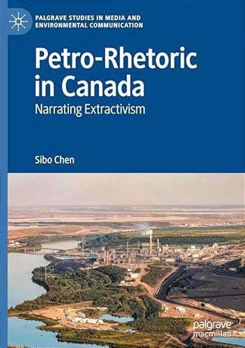 Petro-Rhetoric In Canada: Narrating Extractivism-..
