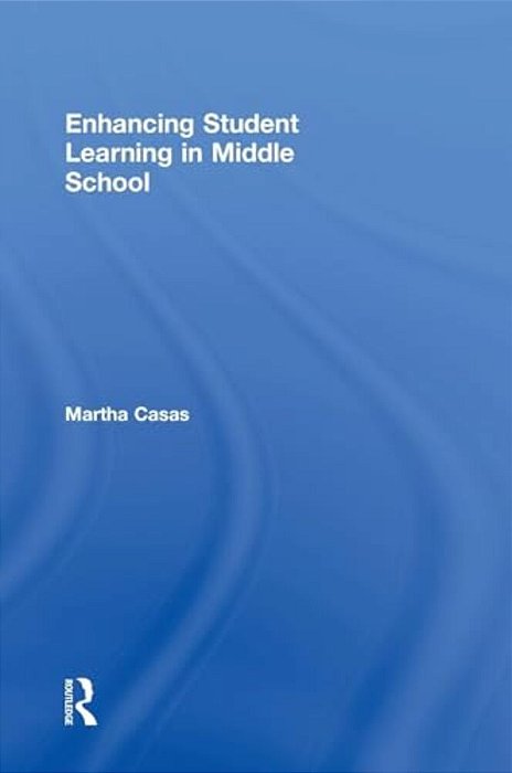 Enhancing Student Learning In Middle School-..